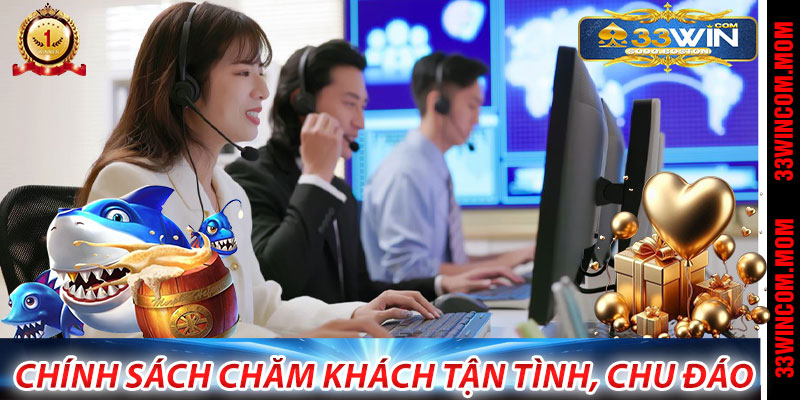 Chính sách chăm khách tận tình, chu đáo