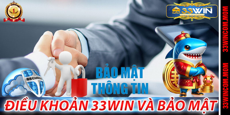 Điều Khoản 33Win và Bảo Mật