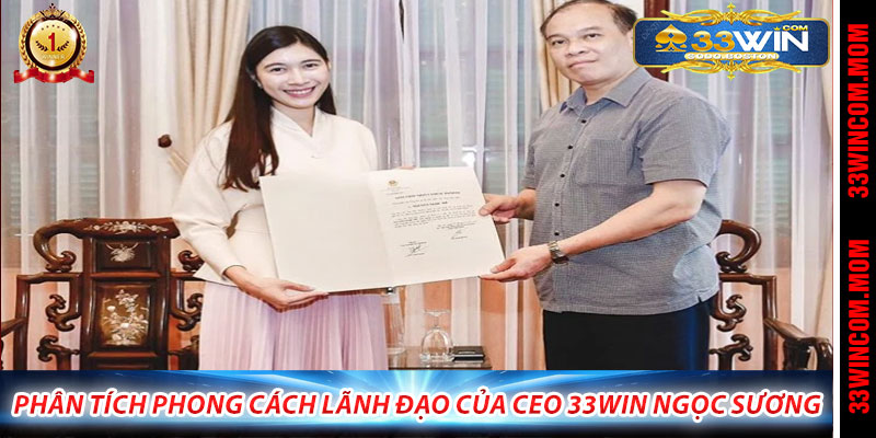 Phân tích phong cách lãnh đạo của Ceo 33Win Ngọc Sương