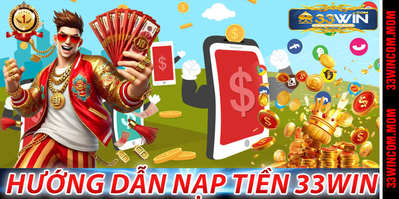 Hướng Dẫn Nạp Tiền 33Win
