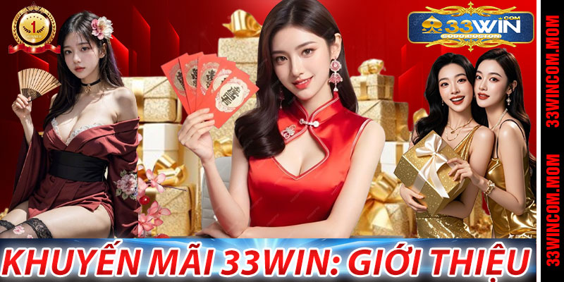 Khuyến Mãi 33Win: Giới Thiệu