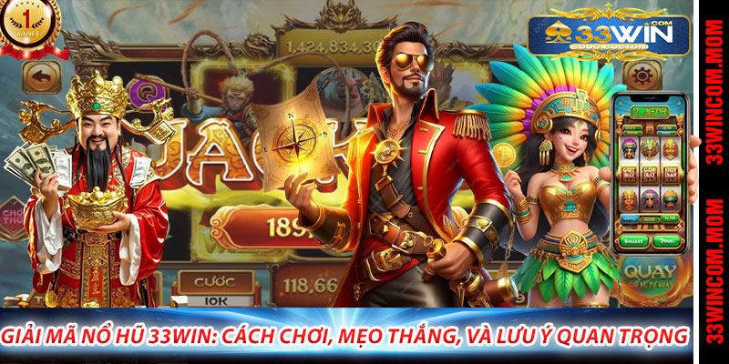 Giải Mã Nổ Hũ 33Win: Cách Chơi, Mẹo Thắng, Và Lưu Ý Quan Trọng