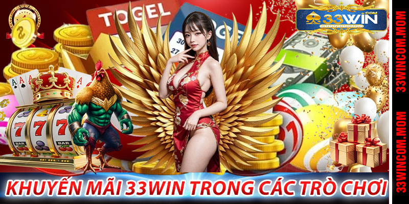 Khuyến Mãi 33Win Trong Các Trò Chơi