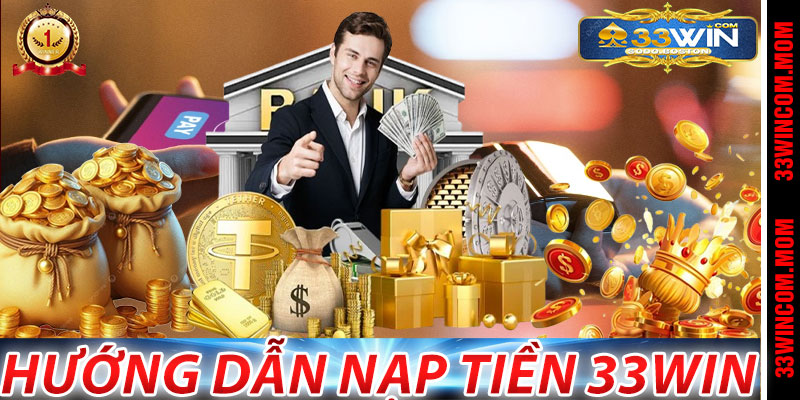 Hướng dẫn nạp tiền 33Win